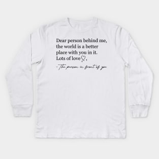 Dear Person Behind Me Kids Long Sleeve T-Shirt